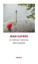 Couverture du livre « Je vivrai l'amour des autres » de Jean Cayrol aux éditions Points