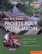 Couverture du livre « Les Plus Beaux Projets Pour Votre Jardin » de Eva Ott aux éditions Chantecler