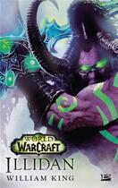 Couverture du livre « World of Warcraft : Illidan » de William King aux éditions Bragelonne