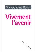 Couverture du livre « Vivement l'avenir » de Marie-Sabine Roger aux éditions Editions Du Rouergue