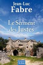 Couverture du livre « Le serment des justes » de Jean-Luc Fabre aux éditions De Boree