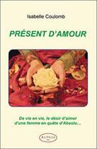 Couverture du livre « Present d'amour » de Isabelle Coulomb aux éditions Altess