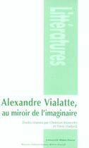 Couverture du livre « Alexandre vialatte, au miroir de l'imaginaire - [actes du colloque, clermont-ferrand, 22-24 novembre » de Christian Moncelet aux éditions Pu De Clermont Ferrand