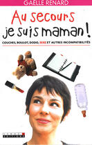Couverture du livre « Au secours, je suis maman ! » de Gaelle Renard aux éditions Leduc