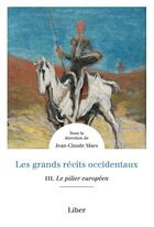 Couverture du livre « Les grands récits occidentaux Tome 3 : le pilier européen » de Jean-Claude Maes et . Collectif aux éditions Liber