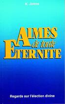 Couverture du livre « Aimés de toute éternité ; regards sur l'élection divine » de Kenneth Johns aux éditions Europresse