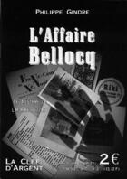 Couverture du livre « L'affaire Bellocq » de Philippe Gindre aux éditions La Clef D'argent