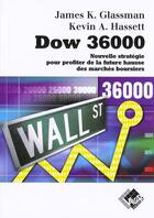Couverture du livre « Dow 36000 ; nouvelle stratégie pour profiter de la future hausse des marchés boursiers » de James K. Glassman et Kevin A. Hasset aux éditions Valor