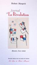 Couverture du livre « Journal de la révolution » de Robert Margerit aux éditions Editions Les Amis De Robert Margerit