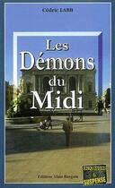 Couverture du livre « Les démons du midi » de Cedric Labb aux éditions Bargain