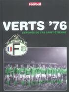 Couverture du livre « Verts 76 ; L'Epopee De L'As Saint-Etienne » de Equipe aux éditions L'equipe