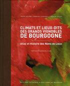 Couverture du livre « Atlas des climats et lieux-dits des grands vignobles de Bourgogne » de Pitiot et Landrieu aux éditions Editions De Monza