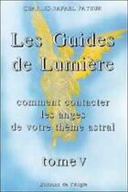 Couverture du livre « Guides de lumiere - t. 5 » de Payeur Charles-Rafae aux éditions L'aigle