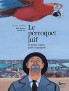 Couverture du livre « Le perroquet juif et autres contes judéo-espagnols » de Francois Azar et Aude Samama aux éditions Lior