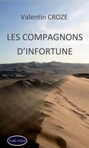 Couverture du livre « Les compagnons d'infortune » de Valentin Croze aux éditions L'oeil Avise