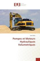 Couverture du livre « Pompes et Moteurs Hydrauliques Volumetriques » de Sami Rekik aux éditions Editions Universitaires Europeennes