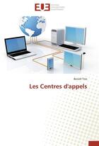 Couverture du livre « Les centres d'appels » de Benoit Tine aux éditions Editions Universitaires Europeennes