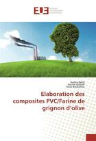 Couverture du livre « Elaboration des composites pvc/farine de grignon d'olive » de Bellili Nadira aux éditions Editions Universitaires Europeennes