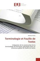 Couverture du livre « Terminologie et fouille de textes » de Roche-M aux éditions Editions Universitaires Europeennes