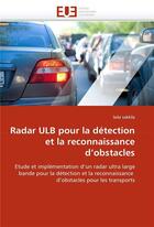 Couverture du livre « Radar ulb pour la detection et la reconnaissance d'obstacles » de Sakkila-L aux éditions Editions Universitaires Europeennes