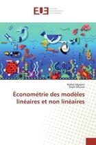 Couverture du livre « Econometrie des modeles lineaires et non lineaires » de Mgadmi/Moussa aux éditions Editions Universitaires Europeennes