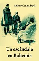 Couverture du livre « Un escándalo en Bohemia (texto completo, con índice activo) » de Arthur Conan Doyle aux éditions E-artnow