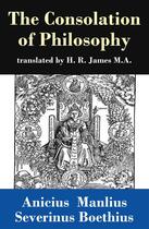 Couverture du livre « The Consolation of Philosophy (translated by H. R. James M.A.) » de Anicius Manlius Severinus Boethius aux éditions E-artnow