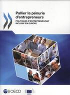 Couverture du livre « Pallier la pénurie d'entrepreneurs ; politiques d'entrepreneuriat inclusif en Europe » de Ocde aux éditions Ocde