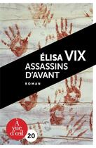 Couverture du livre « Assassins d'avant » de Elisa Vix aux éditions A Vue D'oeil