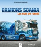 Couverture du livre « Camions Scania, les rois du tuning » de Xavier Stefaniak aux éditions Etai
