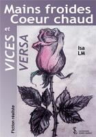 Couverture du livre « Mains froides coeur chaud et vices versa » de Lm Isa aux éditions Sydney Laurent