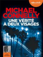 Couverture du livre « Les enquetes d'harry bosch - t23 - une verite a deux visages - livre audio 1 cd mp3 » de Michael Connelly aux éditions Audiolib