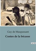 Couverture du livre « Contes de la bécasse » de Guy de Maupassant aux éditions Culturea