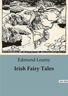 Couverture du livre « Irish Fairy Tales » de Edmund Leamy aux éditions Culturea