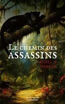 Couverture du livre « Le chemin des assassins » de Michel. R Tournier aux éditions Editions Maia