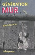 Couverture du livre « Génération mur » de Herve Mestron aux éditions Bulles De Savon