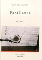 Couverture du livre « Parallaxes » de Jung-Allegret Lionel aux éditions Al Manar