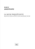 Couverture du livre « La muse inquiétante ; architecture & société chez Manfredi Tafuro » de Marco Assennato aux éditions Editions Mix