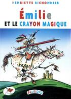 Couverture du livre « Emilie et le crayon magique » de Henriette Bichonnier aux éditions Terres Rouges