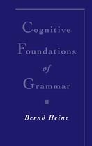 Couverture du livre « Cognitive Foundations of Grammar » de Bernd Heine aux éditions Oxford University Press Usa