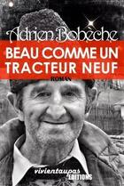 Couverture du livre « Beau comme un tracteur neuf » de Adrien Bobeche aux éditions Lulu