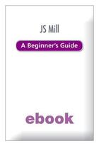 Couverture du livre « J S Mill: A Beginner's Guide Ebook Epub » de Petheram Michel aux éditions Hodder Education Digital