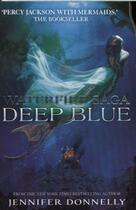 Couverture du livre « DEEP BLUE - WATERFIRE SAGA: BOOK 1 » de Donnelly Jennifer aux éditions Hachette Uk