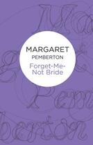 Couverture du livre « Forget-Me-Not Bride (Bello) » de Pemberton Margaret aux éditions Pan Macmillan