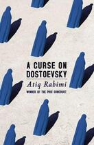 Couverture du livre « A Curse on Dostoevsky » de Atiq Rahimi aux éditions Random House Digital