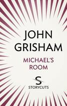 Couverture du livre « Michael's Room (Storycuts) » de John Grisham aux éditions Random House Digital