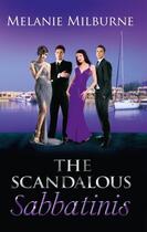 Couverture du livre « The Scandalous Sabbatinis (Mills & Boon M&B) (The Sabbatini Brothers - » de Melanie Milburne aux éditions Epagine