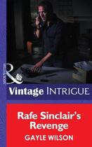 Couverture du livre « Rafe Sinclair's Revenge (Mills & Boon Intrigue) » de Gayle Wilson aux éditions Mills & Boon Series