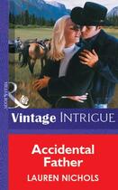 Couverture du livre « Accidental Father (Mills & Boon Vintage Intrigue) » de Lauren Nichols aux éditions Mills & Boon Series