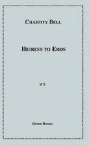 Couverture du livre « Heiress to Eros » de Chastity Bell aux éditions Epagine